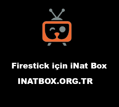 Firestick için iNat Box – Firestick’te iNatBox Apk’yi İndirin